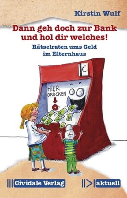 Dann geh doch zur Bank und hol dir welches!, Kirstin Wulf - Ebook - 9783945219171