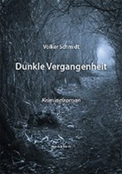 Dunkle Vergangenheit, SCHMIDT,  Volker - Overig - 9783945295465