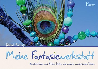 Meine Fantasiewerkstatt, Bärbel Freitag - Paperback - 9783945296257