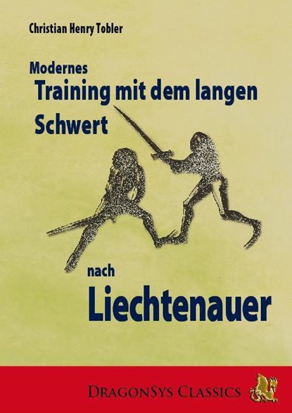 Modernes Training mit dem Langen Schwert, Christian Henry Tobler - Gebonden - 9783945314135