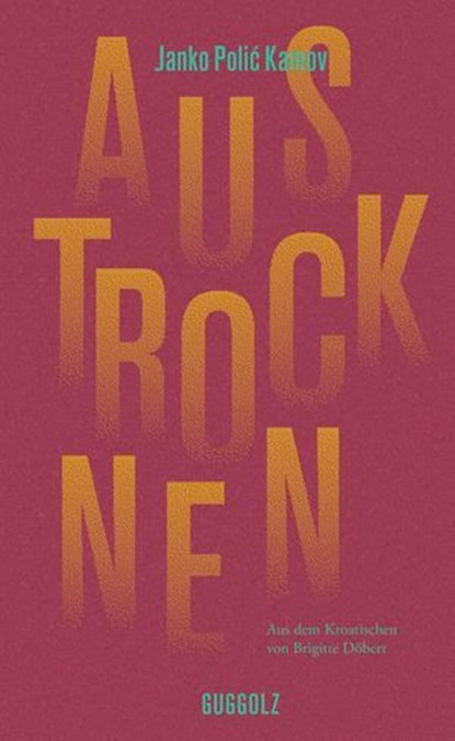 Austrocknen, Janko Polić Kamov ; Miljenko Jergović - Ebook - 9783945370636