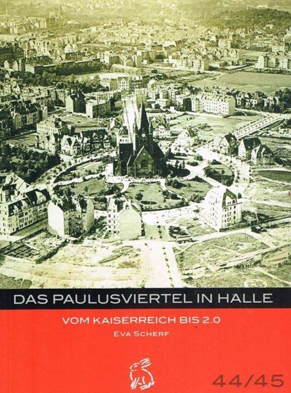 Das Paulusviertel in Halle, Eva Scherf - Paperback - 9783945377802