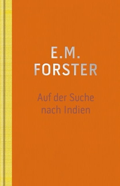 Auf der Suche nach Indien, E.M. Forster - Ebook - 9783945386187