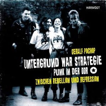 Untergrund war Strategie - Punk in der DDR: Zwischen Rebellion und Repression, Geralf Pochop - Ebook - 9783945398852