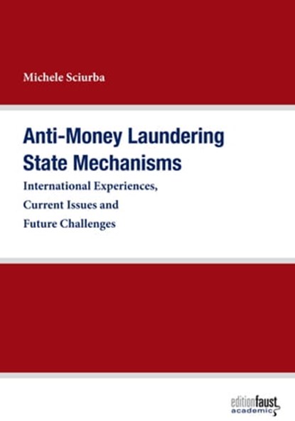 Anti-Money Laundering State Mechanisms, Michele Sciurba - Ebook - 9783945400623