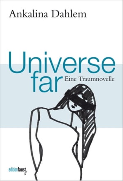Universe far. Eine Traumnovelle, Ankalina Dahlem - Ebook - 9783945400678