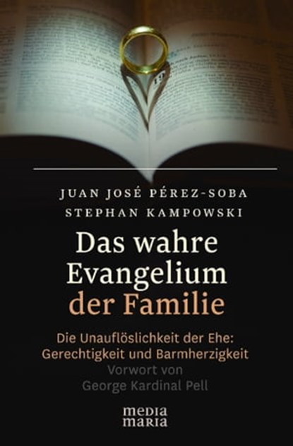 Das wahre Evangelium der Familie, Juan-José Pérez-Soba ; Stephan Kampowski - Ebook - 9783945401675