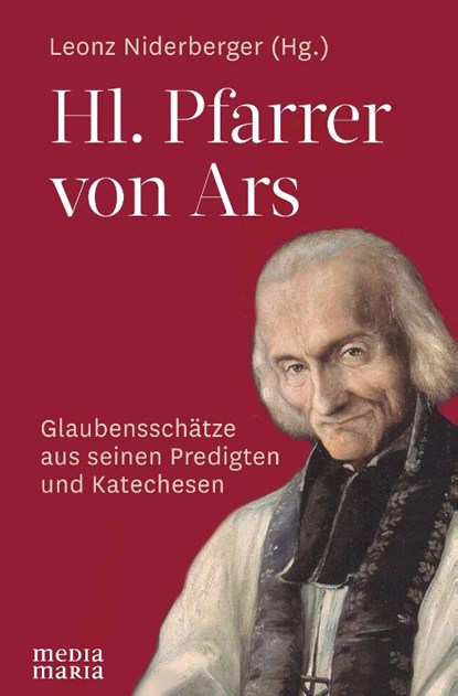 Hl. Pfarrer von Ars, Leonz Niderberger - Gebonden - 9783945401989