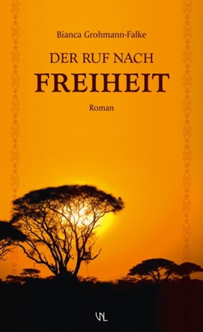 Der Ruf nach Freiheit, Bianca Grohmann-Falke - Ebook - 9783945408186