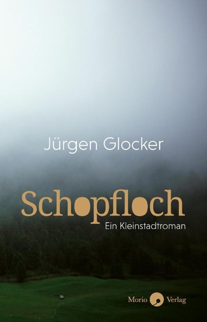Schopfloch, Jürgen Glocker - Gebonden - 9783945424858