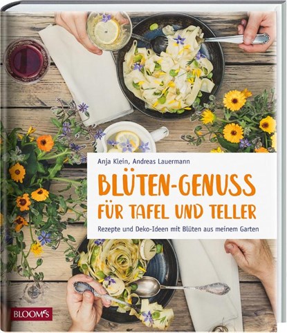 Blüten-Genuss für Tafel und Teller, Anja Klein ; Andreas Lauermann - Gebonden - 9783945429365