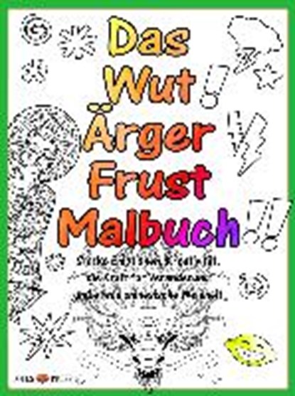 Das Wut Ärger Frust Malbuch, niet bekend - Paperback - 9783945430712