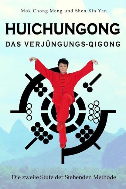 Huichungong - Das Verjüngungs-Qigong, Mok Chong Meng ; Xin Yan Shen - Paperback - 9783945430828
