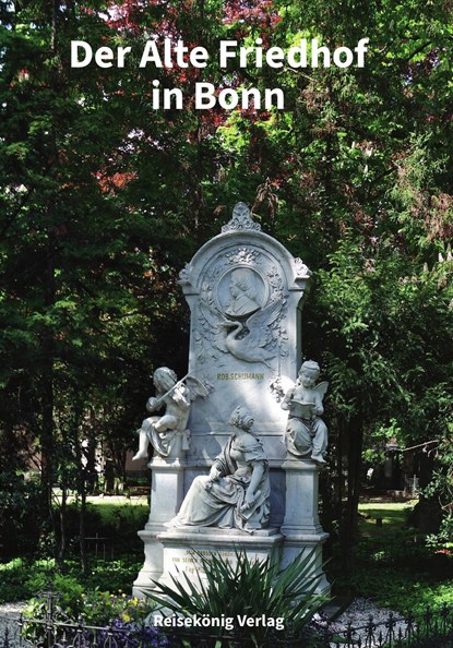 Der Alte Friedhof in Bonn, Anna Katharina Schneider - Paperback - 9783945455111