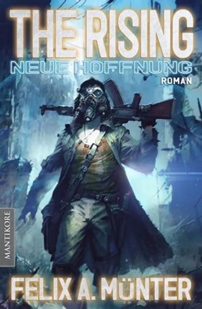 The Rising 1 - Neue Hoffnung, Felix A. Münter - Ebook - 9783945493014