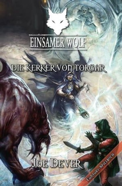 Einsamer Wolf 10 - Die Kerker von Torgar, Joe Dever - Ebook - 9783945493182