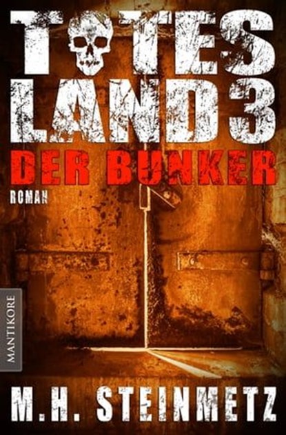 Totes Land 3 - Der Bunker, M.H. Steinmetz - Ebook - 9783945493274
