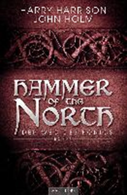 Hammer of the North - Der Weg des Königs, HARRISON,  Harry ; Holm, John - Paperback - 9783945493441