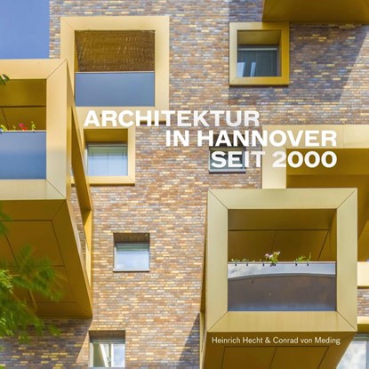 Architektur in Hannover seit 2000, Conrad von Meding - Gebonden - 9783945497166