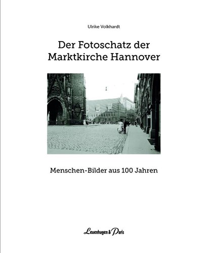 Der Fotoschatz der Marktkirche Hannover, Ulrike Volkhardt - Gebonden - 9783945497340