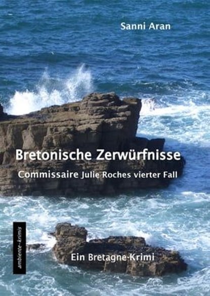 Bretonische Zerwürfnisse, Sanni Aran - Ebook - 9783945503317