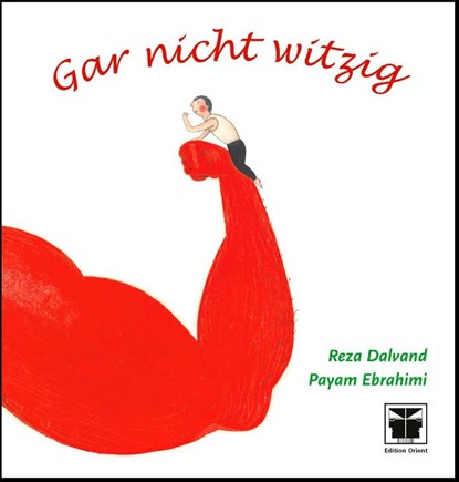 Gar nicht witzig, Payam Ebrahimi - Gebonden - 9783945506295