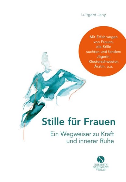 Stille für Frauen. Ein Wegweiser zu Kraft und innerer Ruhe, Luitgard Jany - Gebonden - 9783945543726