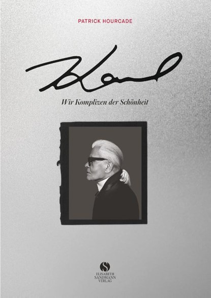 KARL. Wir Komplizen der Schönheit, Patrick Hourcade - Gebonden - 9783945543962