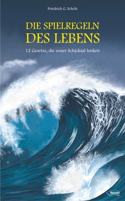 Die Spielregeln des Lebens, Friedrich Scholz - Ebook - 9783945574218