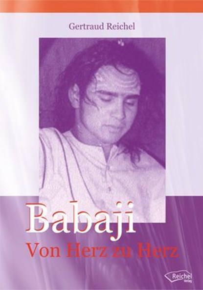 Babaji - Von Herz zu Herz, Gertraud Reichel - Ebook - 9783945574256