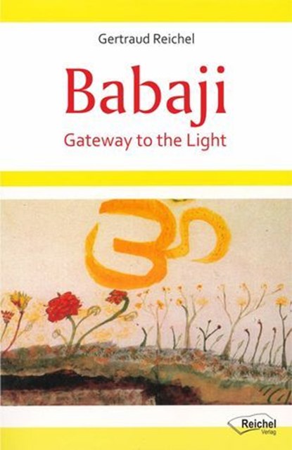 Babaji - Gateway to the Light, Gertraud Reichel - Ebook - 9783945574775