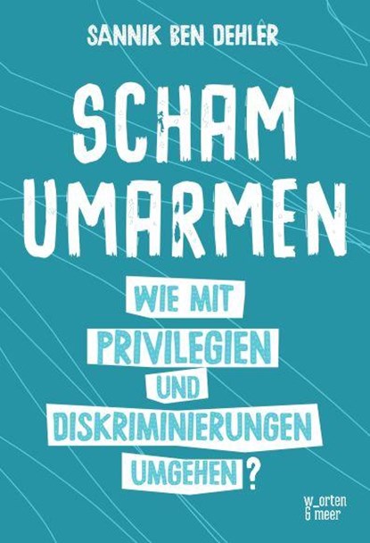 Scham umarmen, Sannik Ben Dehler - Paperback - 9783945644157