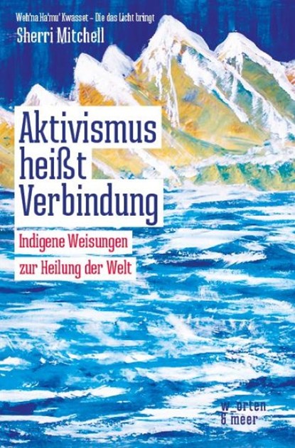 Aktivismus heißt Verbindung, Sherri Mitchell - Paperback - 9783945644195