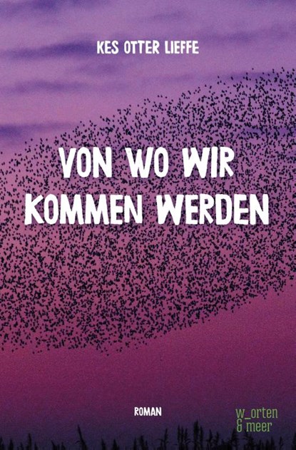 Von wo wir kommen werden, Kes Otter Lieffe - Paperback - 9783945644386