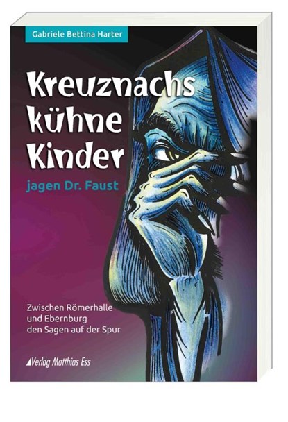 Kreuznachs kühne Kinder jagen Dr. Faust, Gabriele Bettina Harter - Paperback - 9783945676943