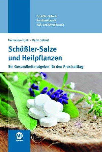 Schüßler-Salze und Heilpflanzen, Hannelore Funk ; Karin Gabriel - Gebonden - 9783945695326