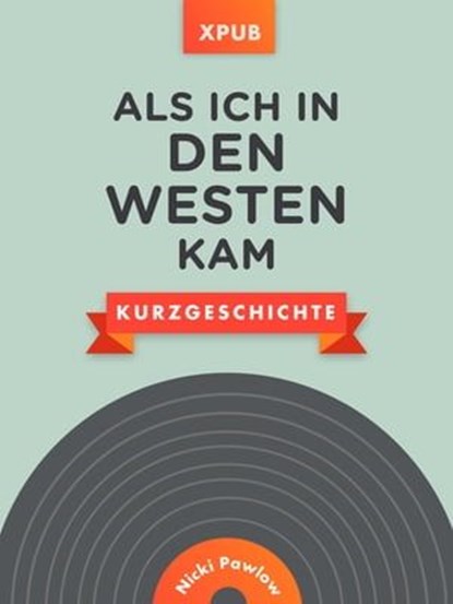 Als ich in den Westen kam, Nicki Pawlow - Ebook - 9783945703069