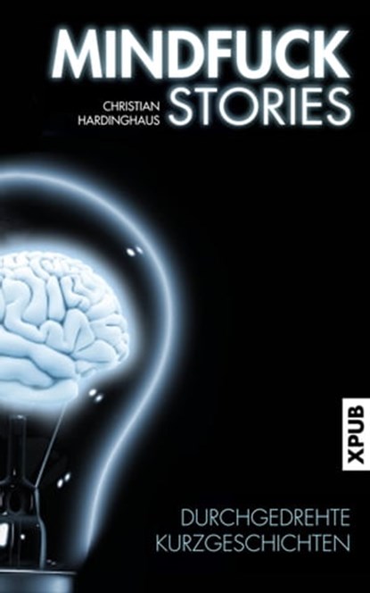 Mindfuck Stories, Christian Hardinghaus - Ebook - 9783945703816