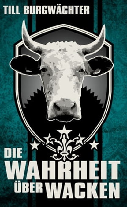Die Wahrheit über Wacken, Till Burgwächter - Ebook - 9783945715291