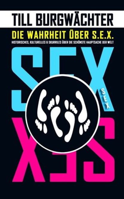 Die Wahrheit über S.E.X., Till Burgwächter - Ebook - 9783945715475