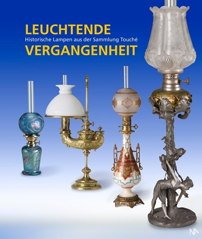 Leuchtende Vergangenheit, Werner Touché - Gebonden - 9783945751220