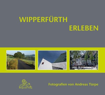 Wipperfürth erleben, Hansestadt Wipperfürth - Gebonden - 9783945763407
