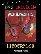 Das Ukulelen-Weihnachts-Liederbuch | Jutta Riedel-Henck | 