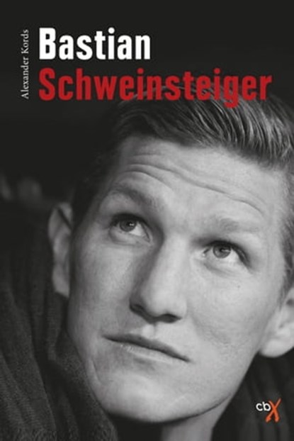 Bastian Schweinsteiger, Alexander Kords - Ebook - 9783945794609