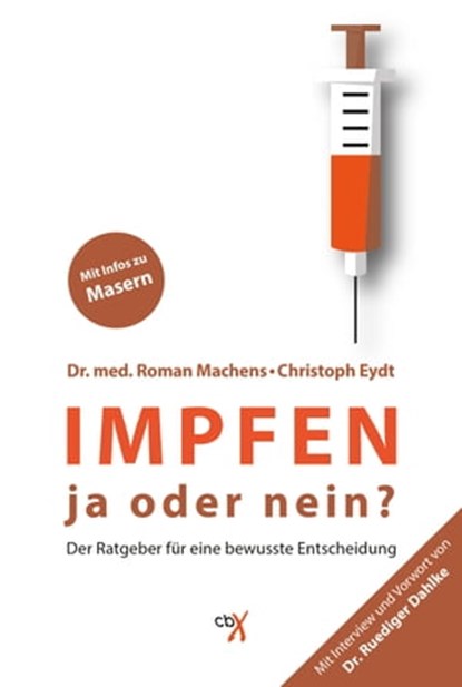 Impfen, Dr. Roman Machens ; Dr. Ruediger Dahlke ; Christoph Eydt - Ebook - 9783945794661