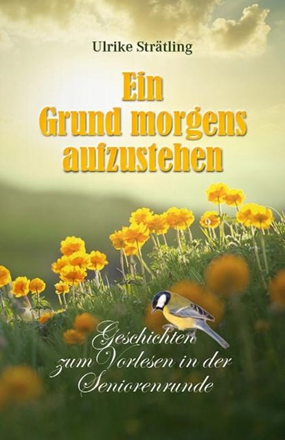 Ein Grund morgens aufzustehen, Ulrike Strätling - Paperback - 9783945833544