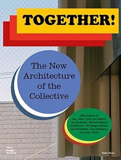 Together! The New Architecture of the Collective, Matthias Müller - Paperback - 9783945852156