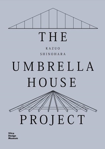 Kazuo Shinohara: The Umbrella House Project, Christian Dehli ; Andrea Grolimund - Gebonden - 9783945852552
