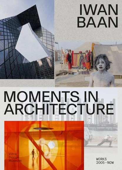 Iwan Baan: Moments in Architecture, Beatrice Galilee ; Marvin Heiferman ; Hans Ibelings - Paperback - 9783945852583