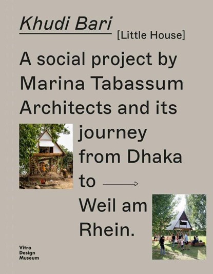 Khudi Bari and its journey from Dhaka to Weil am Rhein, Andre Tavares ; Marina Tabassum ; Arman Abedin - Paperback - 9783945852675